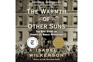 The Warmth of Other Suns: The Epic Story of America's Great Migration