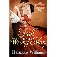 How to Fall for the Wrong Man (Ladies of Passion Book 3) book cover How to Fall for the Wrong Man (Ladies of Passion Book 3) book cover