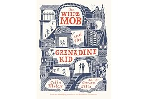 The Whiz Mob and the Grenadine Kid: A Middle Grade Historical Adventure About Pickpockets and Friendship in France for Kids (