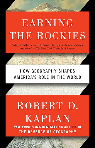 Download Earning the Rockies: How Geography Shapes America's Role in the World (English Edition) PDF