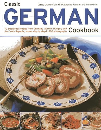 Download Classic German Cookbook: 70 traditional recipes from Germany, Austria, Hungary and the Czech Republic, shown step by step in 300 Photographs PDF