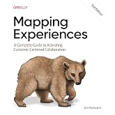 Mapping Experiences: A Complete Guide to Activating Customer-Centered Collaboration