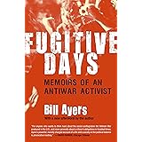 Fugitive Days: Memoirs of an Antiwar Activist