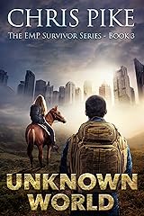 Unknown World: A Post Apocalyptic/Dystopian Survival Fiction Series (The EMP Survivor Series Book 3) Kindle Edition
