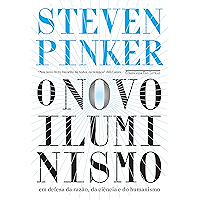 O novo Iluminismo: Em defesa da razão, da ciência e do humanismo (Portuguese Edition) book cover