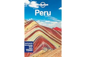 Lonely Planet Peru: Detailed Itineraries | Travel Like a Local | Insider Tips | Covers Lima, Arequipa, Cuzco, Lake Titicaca, and more (Travel Guide)