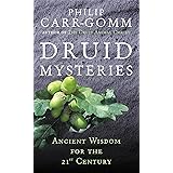 Druid Mysteries: Ancient Wisdom for the 21st Century