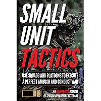 Small Unit Tactics: An Illustrated Manual book cover Small Unit Tactics: An Illustrated Manual book cover