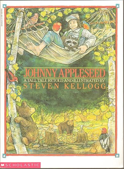 Amazon Com Johnny Appleseed A Tall Tale Retold And Illustrated By Steven Kellogg Paperback First Scholastic Edition 16th Printing 1999