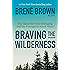 Braving the Wilderness: The Quest for True Belonging and the Courage to Stand Alone