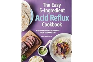 The Easy 5-Ingredient Acid Reflux Cookbook: Fuss-free Recipes for Relief from GERD and LPR