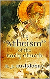 The "Atheism" of the Early Church