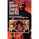 Sol White's History of Colored Baseball with Other Documents on the Early Black Game, 1886–1936