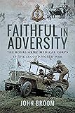Faithful in Adversity: The Royal Army Medical Corps