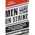 Men on Strike: Why Men Are Boycotting Marriage, Fatherhood, and the American Dream - and Why It Matters