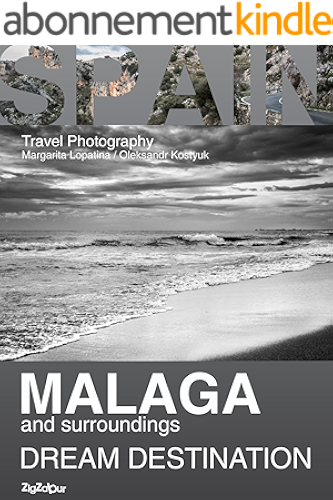 Download Malaga and surroundings. Dream Destination: Travel Photography (English Edition) PDF
