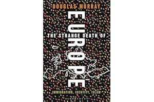 The Strange Death of Europe: Immigration, Identity, Islam