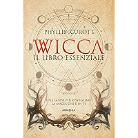 Wicca - Il libro essenziale: Una guida per risvegliare la magia che è in te (Italian Edition) book cover Wicca - Il libro essenziale: Una guida per risvegliare la magia che è in te (Italian Edition) book cover