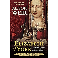 Elizabeth of York: A Tudor Queen and Her World book cover