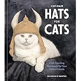 Cat-Hair Hats for Cats: Craft Fetching Headwear for Your Feline Friends