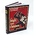 The Fright Before Christmas: Surviving Krampus and Other Yuletide Monsters, Witches, and Ghosts