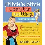 Stitch 'n Bitch Superstar Knitting: Go Beyond the Basics