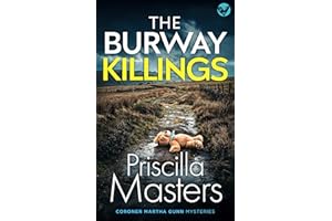 THE BURWAY KILLINGS an absolutely gripping and unputdownable British crime mystery (Coroner Martha Gunn Book 5)