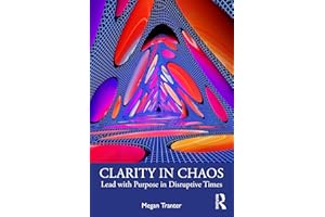 Clarity in Chaos: Lead with Purpose in Disruptive Times
