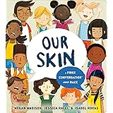 Our Skin: A First Conversation About Race (First Conversations)
