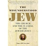 The Misunderstood Jew: The Church and the Scandal of the Jewish Jesus