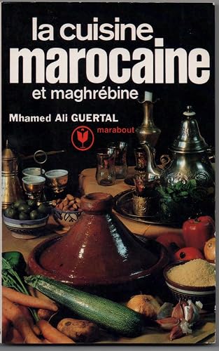 Download La cuisine marocaine et maghrebine PDF