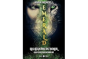 Emerald - Les légions du Soleil (Romance Urban Fantasy): (édition française) (Les cinq Royaumes t. 5) (French Edition)