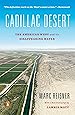 Cadillac Desert: The American West and Its Disappearing Water, Revised Edition