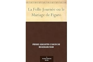 La Folle Journée ou le Mariage de Figaro (French Edition)
