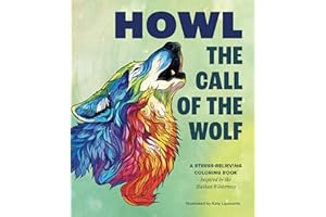 Howl: The Call of the Wolf: A Stress-Relieving Adult Coloring Book Inspired by the Alaskan Wilderness