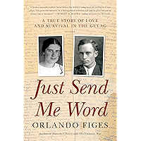 Just Send Me Word: A True Story of Love and Survival in the Gulag book cover