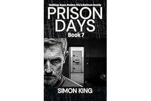 Prison Days Book 7: A True Crime and Prison Biography