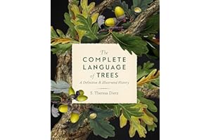 The Complete Language of Trees: A Definitive and Illustrated History (Complete Illustrated Encyclopedia)