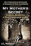 My Mother's Secret: A Novel Based on a True Holocaust Story