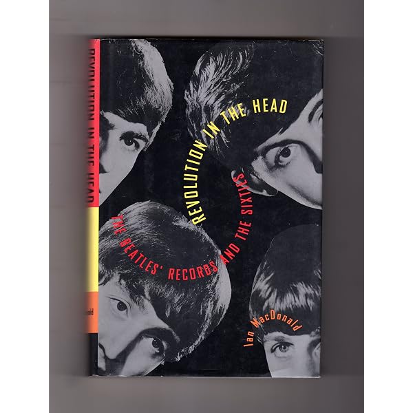 Revolution in the Head: The Beatles' Records and the Sixties