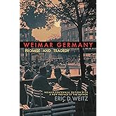 Weimar Germany: Promise and Tragedy, Weimar Centennial Edition
