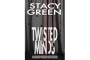 Twisted Minds: A Stacy Green Mystery Thriller Sampler