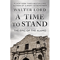 A Time to Stand: The Epic of the Alamo