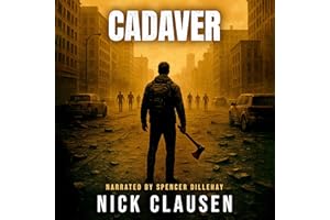 Cadaver: The Complete Zombie Apocalypse Series