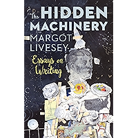 The Hidden Machinery: Essays on Writing book cover