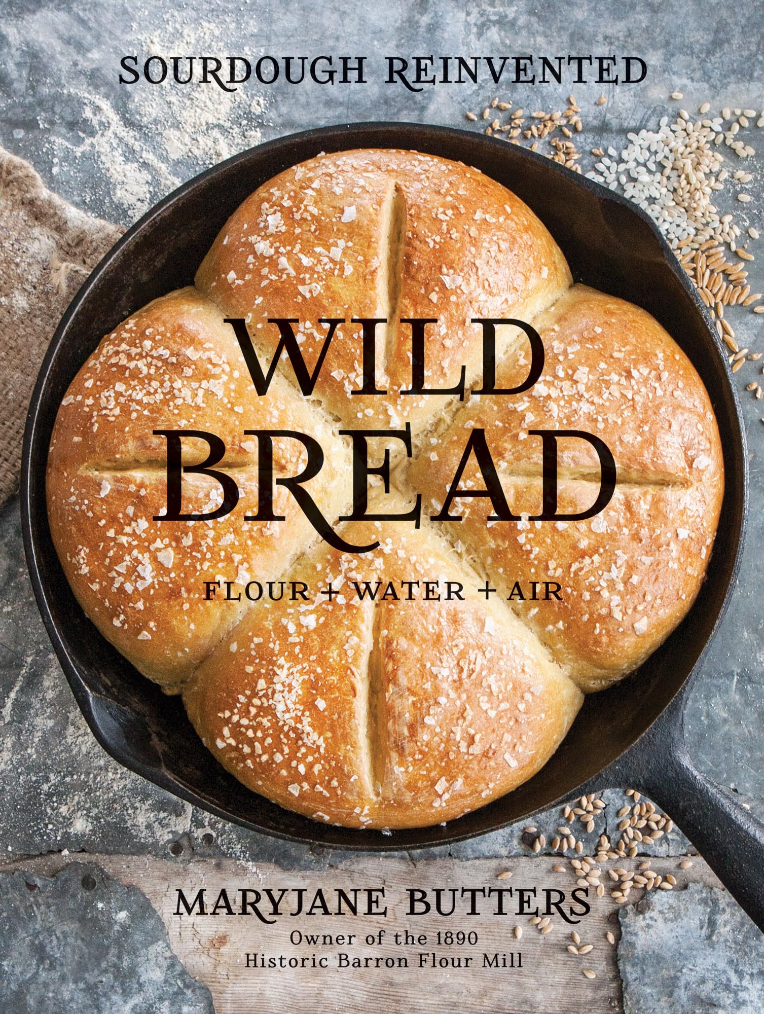 Wild Bread: Sourdough Reinvented Wild Bread: Sourdough Reinvented Wild Bread: Sourdough Reinvented Hardcover Kindle