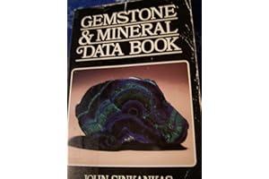 Gemstone and Mineral Data Book: A Compilation of Data,Recipes,Formulas and Instructions for the Mineralogist,Gemologist,Lapid