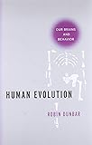 Human Evolution: Our Brains and Behavior