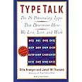 Type Talk: The 16 Personality Types That Determine How We Live, Love, and Work
