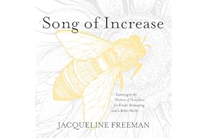 Song of Increase: Listening to the Wisdom of Honeybees for Kinder Beekeeping and a Better World